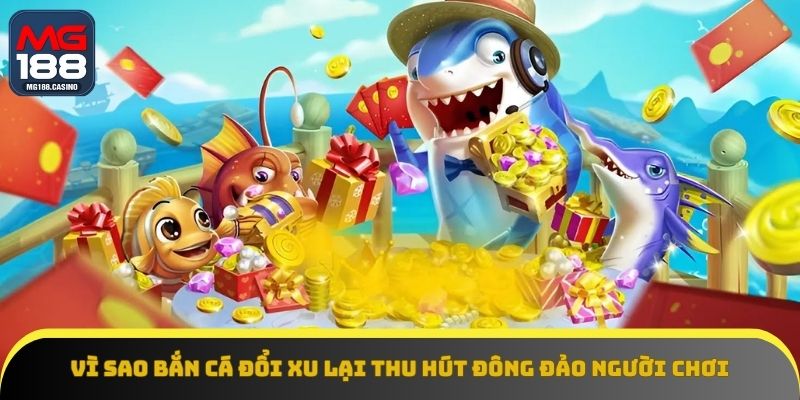 Khám phá game bắn cá đổi xu hấp dẫn