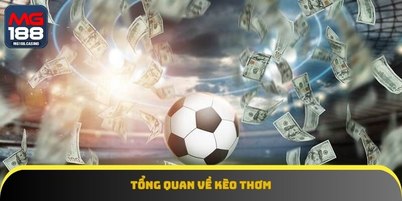 Tìm hiểu về khái niệm kèo thơm